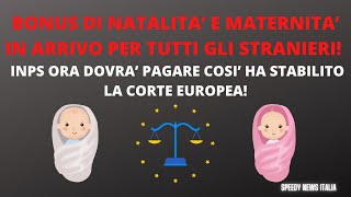 BONUS BEBE E MAMMA DOMANI 2021 2022 PER TUTTI GLI STRANIERI INPS DEVE PAGARE PER LA CORTE EUROPEA [upl. by Nide]