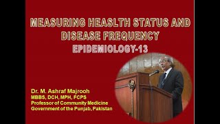 Health Status amp Disease Frequency Epid 13 Dr M Ashraf Majrooh [upl. by Laurena]