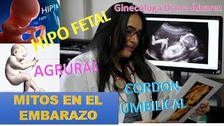 HIPO FETAL AGRURAS Y ACIDEZ EN EL EMBARAZO POR GINECOLOGA DIANA ALVAREZ [upl. by Roper]