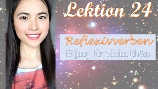 Lektion 24  Reflexivverben  Động từ phản thân [upl. by Phil745]