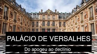 O PALÁCIO DE VERSALHES  UM PASSEIO PELA HISTÓRIA FRANCESA [upl. by Saibot]