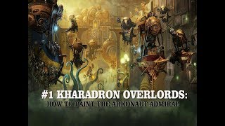 1 Kharadron Overlords Painting the Arkonaut Admiral [upl. by Morton]