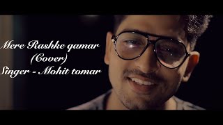 Mere Rashke qamar  Nusrat fateh ali khan  Cover  Mohit tomar [upl. by Carter]