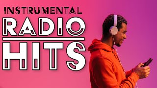 Radio Hits  Instrumental Music Playlist  2 Hours [upl. by Sukramaj]