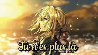 Nightcore AMV  Tu N’es Plus Là  ​⁠AmelBentmusic LYRICS  Collab With yahikoroo [upl. by Foscalina]