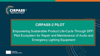 CIRPASS2 Pilot for Digital Product Passports of Audio and Emergency Lighting Equipment [upl. by Naujal114]