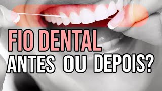 FIO DENTAL ANTES ou DEPOIS de escovar [upl. by Galatia]