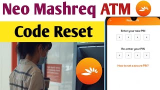 neo mashreq ATM Code kaise change kare  reset neo mashreq ATM Code  neo mashreq account [upl. by Gascony743]