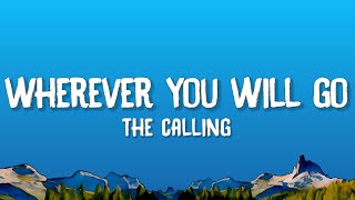 The Calling  Wherever You Will Go Lyrics [upl. by Armilla]