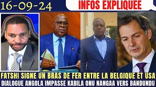 FATSHI UN BRAS DE FER ENTRE LA BELGIQET USA DIALOGUE ANGOLA IMPASSE KABILA ONU NANGAA VERS BANDUNDU [upl. by Gassman251]