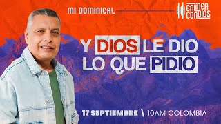 Y DIOS LE DIO LO QUE PIDIÓ Encuentro dominical 17Septiembre2023 En Línea Con Dios [upl. by Davon498]