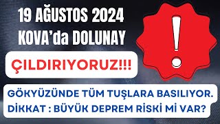 19 Ağustos 2024  Kovada ÇILGIN ve RİSKLİ Dolunay  Buket Nizamoğlu [upl. by Ratib]