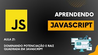 Do Zero ao Dev  JavaScript  Aula 21  Dominando Potenciação e Raiz Quadrada em JavaScript [upl. by Ydnat280]