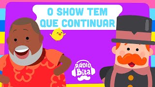 Rádio Bita  O Show Tem Que Continuar ft Péricles videoinfantil [upl. by Lacsap]