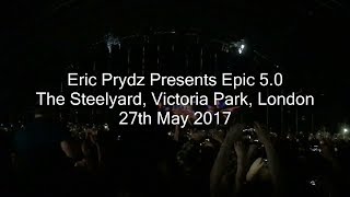 Eric Prydz  Epic 50  The Steelyard Victoria Park London  270517 [upl. by Aramat]