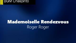 Roger Roger  Mademoiselle Rendezvous [upl. by Segroeg]