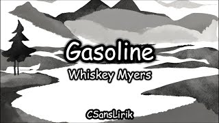 Gasoline  Whiskey Myers LirikLyrics [upl. by Nagard]