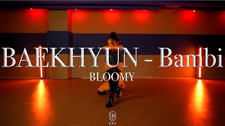 BLOOMY Choreography  BAEKHYUN  Bambi [upl. by Elocyn]