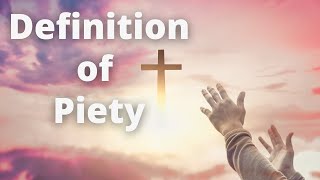 Definition of Piety [upl. by Lunetta]