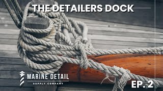 The Detailers Dock  Ep 5  Ft Chris Metcalf from FLEX [upl. by Airetak743]