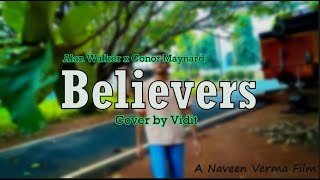 Believers  Cover by Vidit  Alan Walker X Conor Maynard  naveenbaiserwadiya5911 ji [upl. by Eicul]