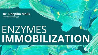 Immobilization of Enzymes amp Their Applications  Dr Deepika Malik  PhD Microbiology [upl. by Ttoille]