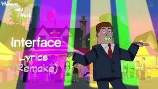 Phineas and Ferb Interface Lyrics Remake [upl. by Donnie]