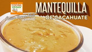 Mantequilla o crema de cacahuate maní Cocina Vegan Fácil [upl. by Haida]