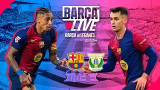 🔴 BARÇA LIVE  FC BARCELONA vs LEGANÉS  LA LIGA 2425 ⚽ [upl. by Einnaoj]