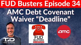 FUDBusters Ep 34  AMC Debt Covenant Waiver quotDeadlinequot March 31 2024 [upl. by Eggleston441]