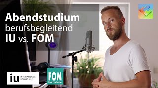 Berufsbegleitend studieren IU vs FOM – Abendstudium Wochenendstudium amp Fernstudium kombiniert [upl. by Oshinski]