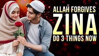 ALLAH FORGIVES YOUR ZINA DO 3 THINGS RIGHT NOW [upl. by Ettenor292]