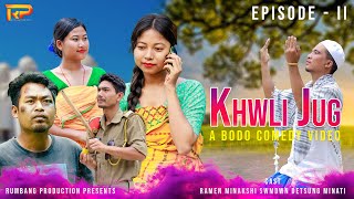 Khwli Jug Episode  2 A Bodo Comedy Video  Rumbang Production [upl. by Eirot717]