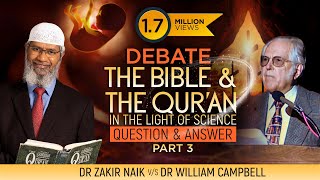 Debate  The Bible and The Quran  in the Light of Science Dr Zakir Naik vs Dr William   Part 3 [upl. by Lewiss]