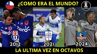 La ULTIMA VEZ de EQUIPOS CHILENOS en OCTAVOS de COPA LIBERTADORES [upl. by Behl]