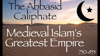 The Abbasid Caliphate  Medieval History Documentary 750833 [upl. by Pitts]