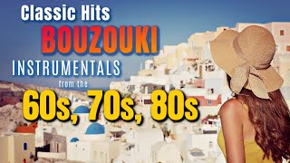 CLASSIC HITS  GREEK BOUZOUKI INSTRUMENTALS FROM THE 60S70S80S [upl. by Llevram369]