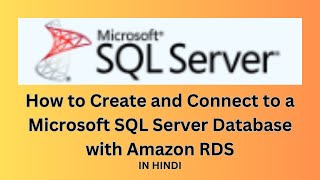 AWS  How to Create and Connect to a Microsoft SQL Server Database with Amazon RDS In Hindi [upl. by Lynne]