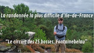 La randonnée la plus difficile dIledeFrance  le circuit des 25 bosses de Fontainebleau [upl. by Aleahc]