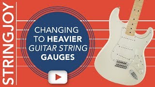 Changing to Heavier Guitar String Gauges Keep These Things in Mind [upl. by Nodnil770]