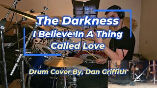 The Darkness  I Believe In A Thing Called Love  Drum Cover by Dan Griffith [upl. by Colline142]