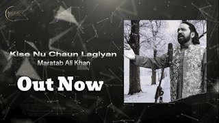 Kise Nu Chaun Lagiyan  Maratab Ali Khan  Latest punjabi song  New Sad Song 2024 [upl. by Kalindi248]