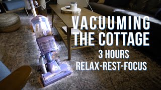 Vacuuming the Cottage  3 Hours Relaxing Vacuum Sounds [upl. by Vassar]