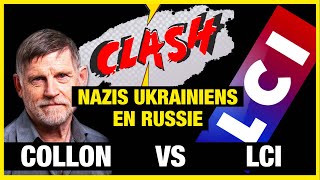 Nazs ukrainiens en Russie  Clash Collon vs LCI [upl. by Nannah]