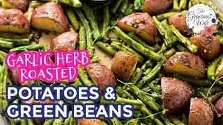 Garlic Herb Roasted Potatoes and Green Beans [upl. by Vokay]