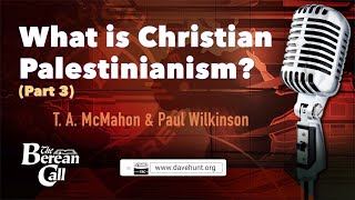 What Is Christian Palestinianism Part 3 [upl. by Hpesoy]