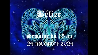 Bélier  Guidance du 18 au 24 novembre 2024  Fin des épreuves déterminé à réussir avec votre autre [upl. by Angeli]