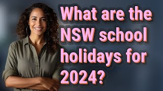 What are the NSW school holidays for 2024 [upl. by Ecirtal]