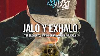 Jalo Y Exhalo  LETRA  T3R Elemento David Bernal y Ruben Figueroa 🔥🔥 [upl. by Reeta24]