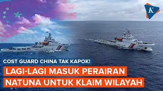 Tak Kapok Kapal Coast Guard China Lagilagi Masuki Perairan Natuna untuk Klaim Wilayah [upl. by Aryaz]